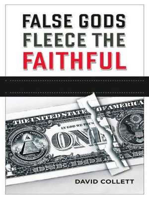 cover image of False Gods Fleece the Faithful